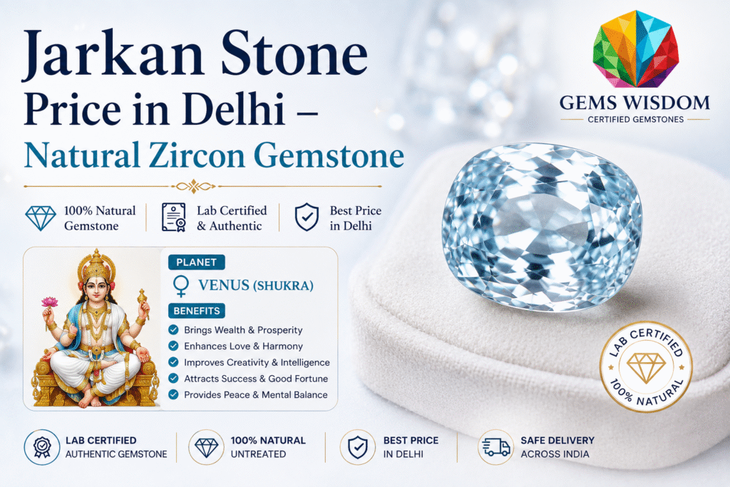 Jarkan Stone Price in Delhi – Natural Zircon Gemstone