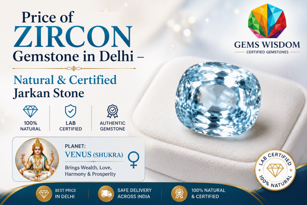 Price of Zircon Gemstone in Delhi – Natural & Certified Jarkan Stone - Gems Wisdom